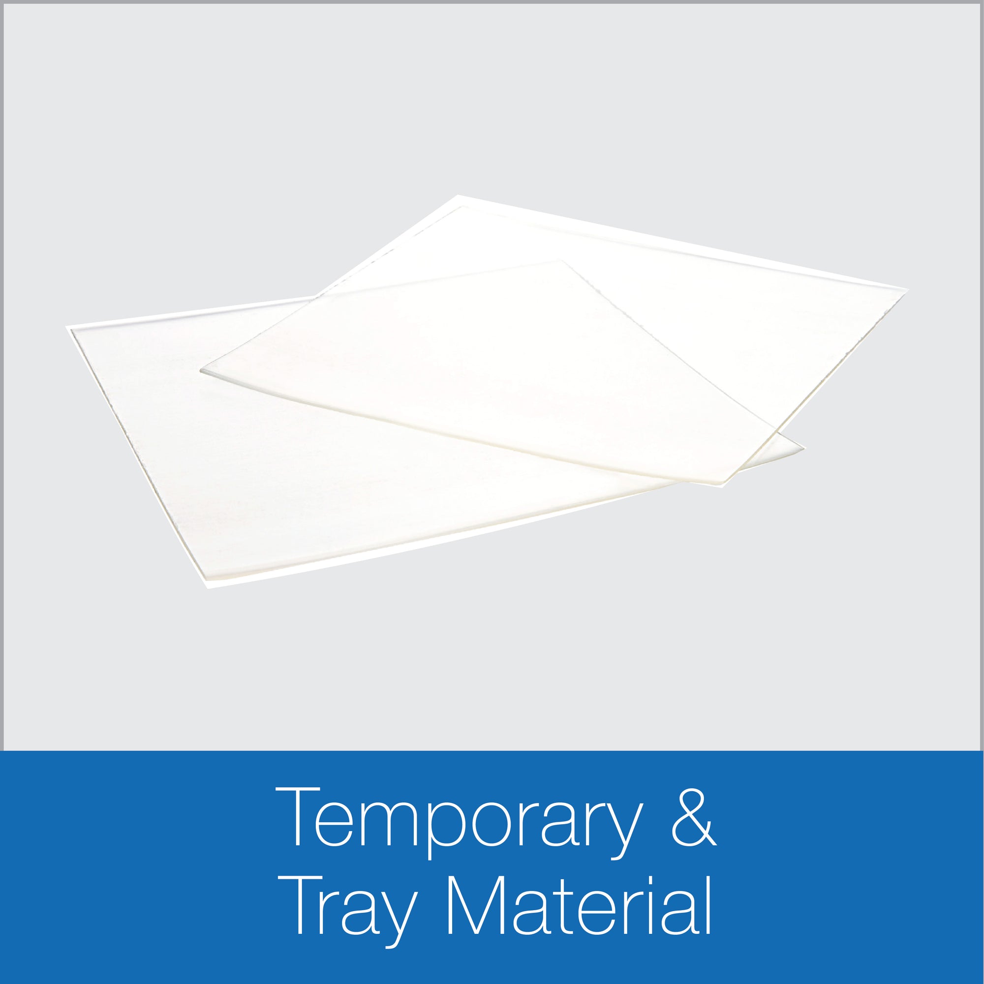 Temporary & Tray Material