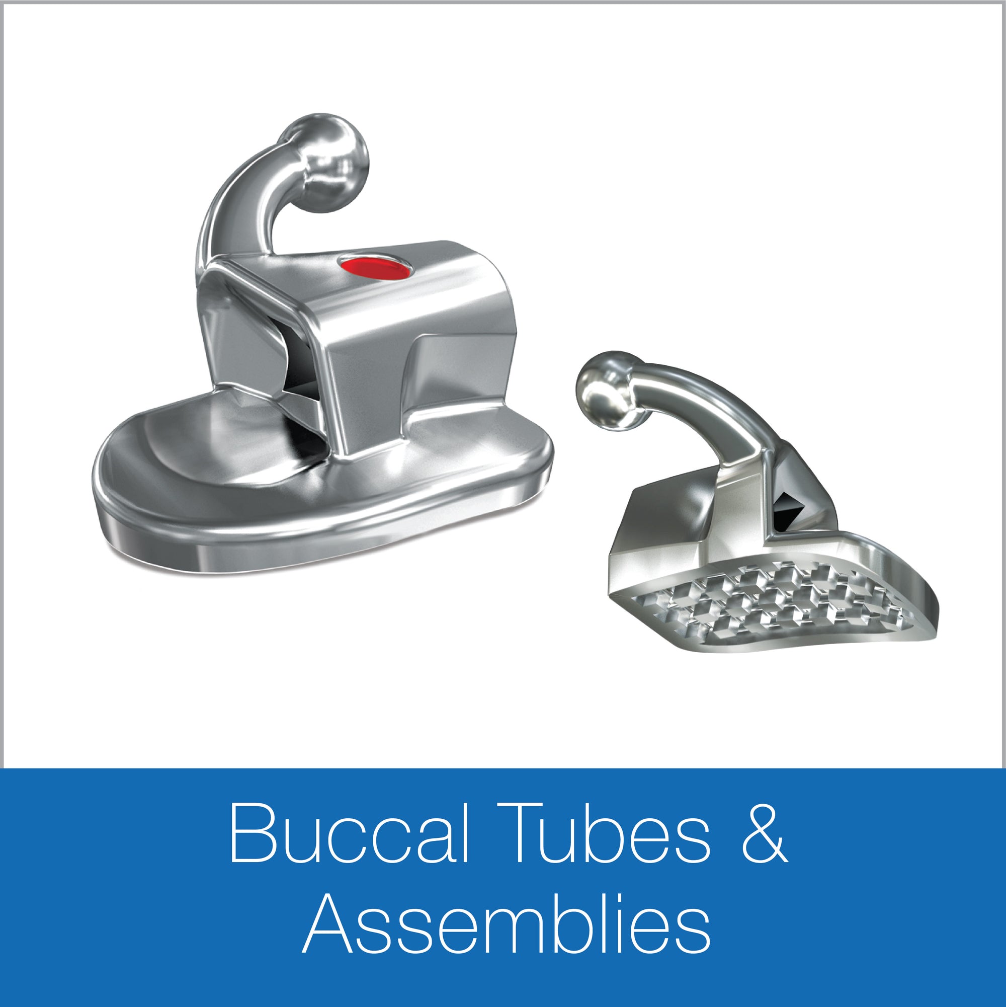 Buccal Tubes & Assemblies