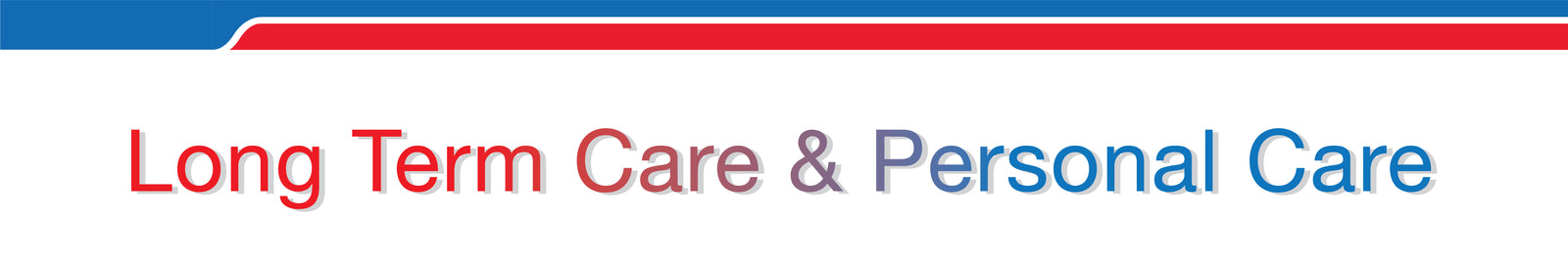 Long Term Care & Personal Care